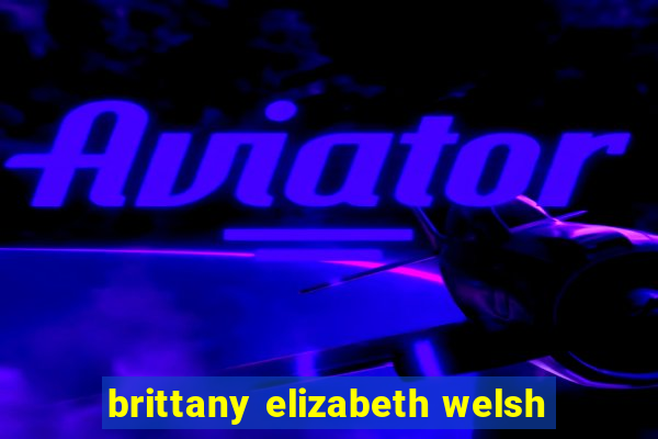 brittany elizabeth welsh